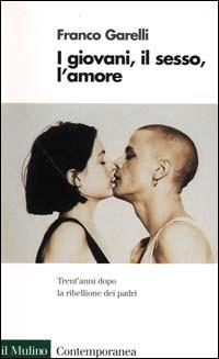 I giovani, il sesso, l'amore - Franco Garelli - copertina