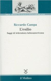 L' esilio. Saggi di letteratura latinoamericana - Riccardo Campa - copertina