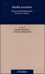 Stella errante. Percorsi dell'ebraismo fra Est e Ovest