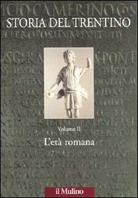 Storia del Trentino. Vol. 2: L'età romana. - copertina