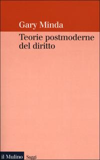 Teorie postmoderne del diritto - Gary Minda - copertina