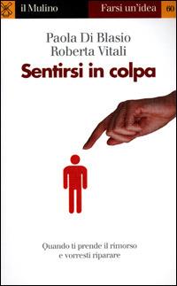 Sentirsi in colpa - Paola Di Blasio,Roberta Vitali - copertina