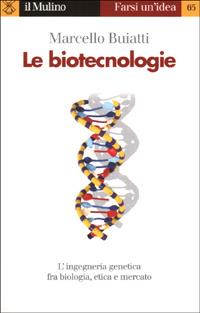 Le biotecnologie - Marcello Buiatti - copertina