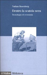 Dentro la scatola nera: tecnologia ed economia - Nathan Rosenberg - copertina