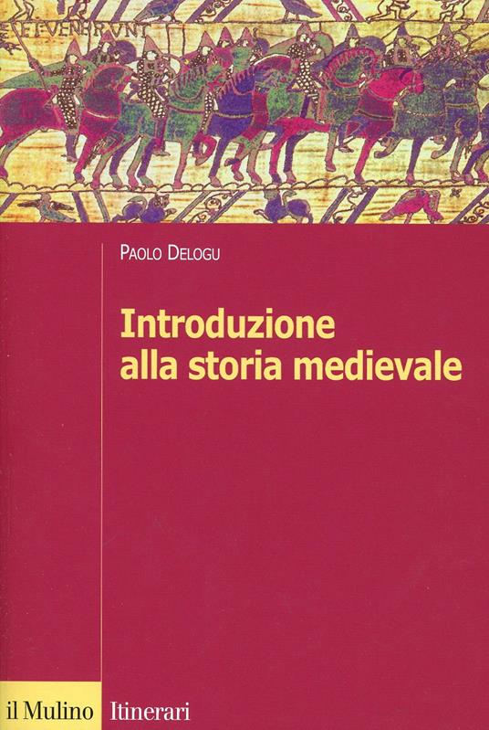 Introduzione alla storia medievale - Paolo Delogu - copertina