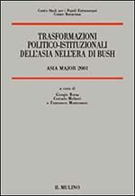 Trasformazioni politico-istituzionali dell'Asia nell'era di Bush. Asia Major 2001