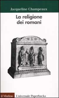 La religione dei romani - Jacqueline Champeaux - copertina