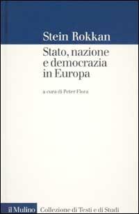 Stato, nazione e democrazia in Europa - Stein Rokkan - copertina