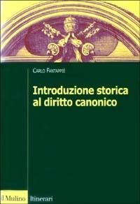 Introduzione storica al diritto canonico - Carlo Fantappiè - copertina