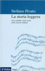 La storia leggera. L'uso pubblico della storia nella canzone italiana