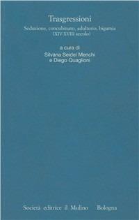 I processi matrimoniali degli archivi ecclesiastici italiani. Atti del Convegno (Trento, 24-27 ottobre 2001). Vol. 3: Trasgressioni. Seduzione, concubinaggio, adulterio, bigamia (XIV-XVIII secolo). - copertina