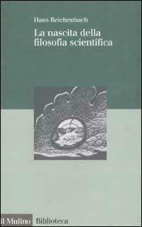 La nascita della filosofia scientifica - Hans Reichenbach - copertina