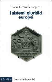 I sistemi giuridici europei - Raoul C. Van Caenegem - copertina