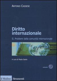 Diritto internazionale. Vol. 2: Problemi della comunità internazionale. - Antonio Cassese - copertina