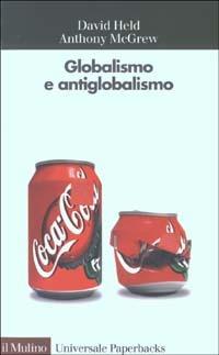 Globalismo e antiglobalismo - David Held,Anthony McGrew - copertina