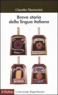 Breve storia della lingua italiana - Claudio Marazzini - copertina
