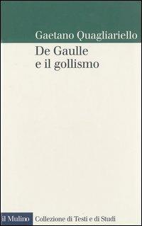 De Gaulle e il gollismo - Gaetano Quagliariello - copertina