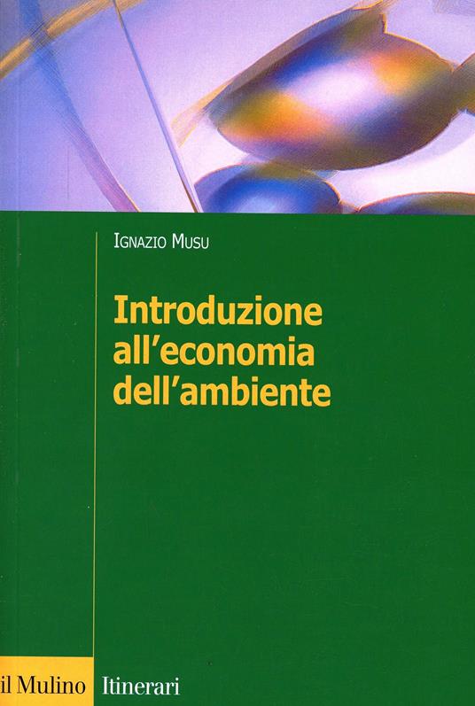 Introduzione all'economia dell'ambiente - Ignazio Musu - copertina