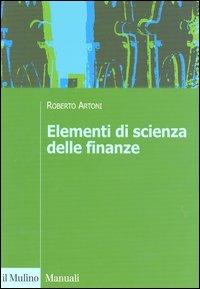 Elementi di scienza delle finanze - Roberto Artoni - copertina