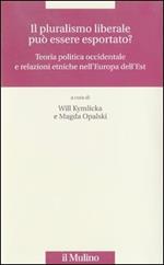 Il pluralismo liberale può essere esportato? Teoria politica occidentale e relazioni etniche nell'Europa dell'Est