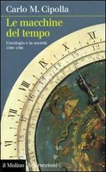 Le macchine del tempo. L'orologio e la società (1300-1700)