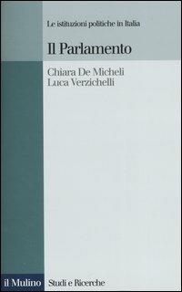 Il parlamento - Chiara De Micheli,Luca Verzichelli - copertina