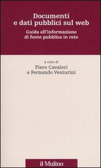 Documenti e dati pubblici sul web. Guida all'informazione di fonte pubblica in rete - copertina