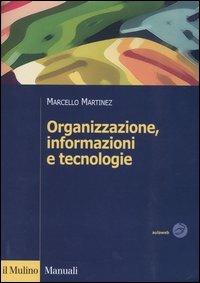 Organizzazione, informazioni e tecnologie - Marcello Martinez - copertina