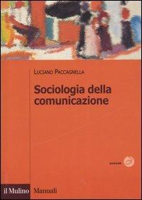 Sociologia della comunicazione - Luciano Paccagnella - copertina