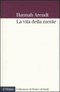 La vita della mente - Hannah Arendt - copertina