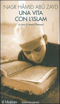Una vita con l'Islam - Nasr Hamid Abu Zayd - copertina