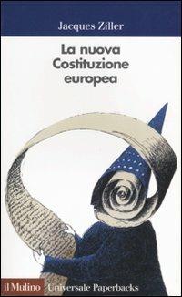 La nuova Costituzione europea - Jacques Ziller - copertina