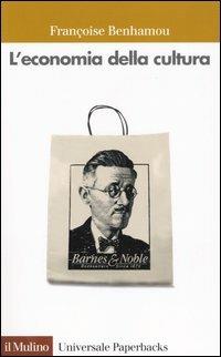 L' economia della cultura - Françoise Benhamou - copertina