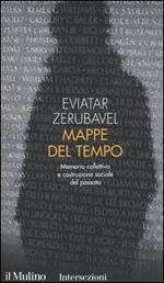 Mappe del tempo. Memoria collettiva e costruzione sociale del passato