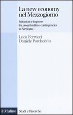 La new economy nel Mezzogiorno. Istituzioni e imprese fra progettualità e contingencies in Sardegna