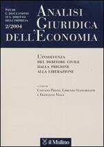 Analisi giuridica dell'economia (2004). Vol. 2: L'insolvenza del debitore civile dalla prigione alla liberazione.