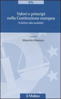 Valori e principi nella costituzione europea. Il diritto alla mobilità - copertina