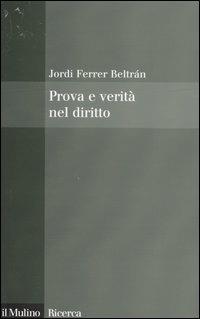 Prova e verità nel diritto - Jordi Ferrer Beltrán - copertina