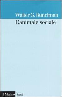 L' animale sociale - Walter G. Runciman - copertina