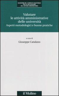Valutare le attività amministrative delle università. Aspetti metodologici e buone pratiche - copertina