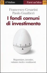 I fondi comuni di investimento - Francesco Cesarini,Paolo Gualtieri - copertina
