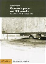 Guerra e pace nel XX secolo. Dai conflitti tra Stati allo scontro di civiltà