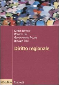 Diritto regionale - Sergio Bartole,Roberto Bin,Giandomenico Falcon - copertina