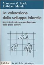 La valutazione dello sviluppo infantile. Somministrazione e applicazione delle Scale Bayley