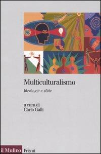 Multiculturalismo. Ideologia e sfide - copertina