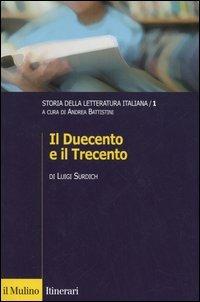 Storia della letteratura italiana. Vol. 1: Il Duecento e il Trecento - Luigi Surdich - copertina