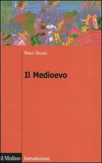Il Medioevo - Paolo Delogu - copertina