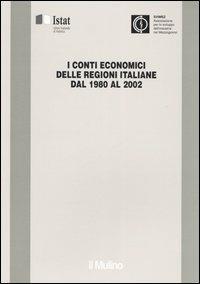 I conti economici delle regioni italiane dal 1980 al 2002 - copertina