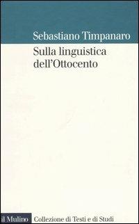 Sulla linguistica dell'Ottocento - Sebastiano Timpanaro - copertina