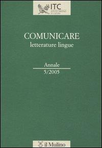 Comunicare letterature lingue (2005). Vol. 5 - copertina